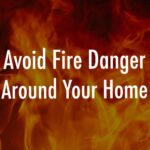 Avoid Fire Danger Around Your Home