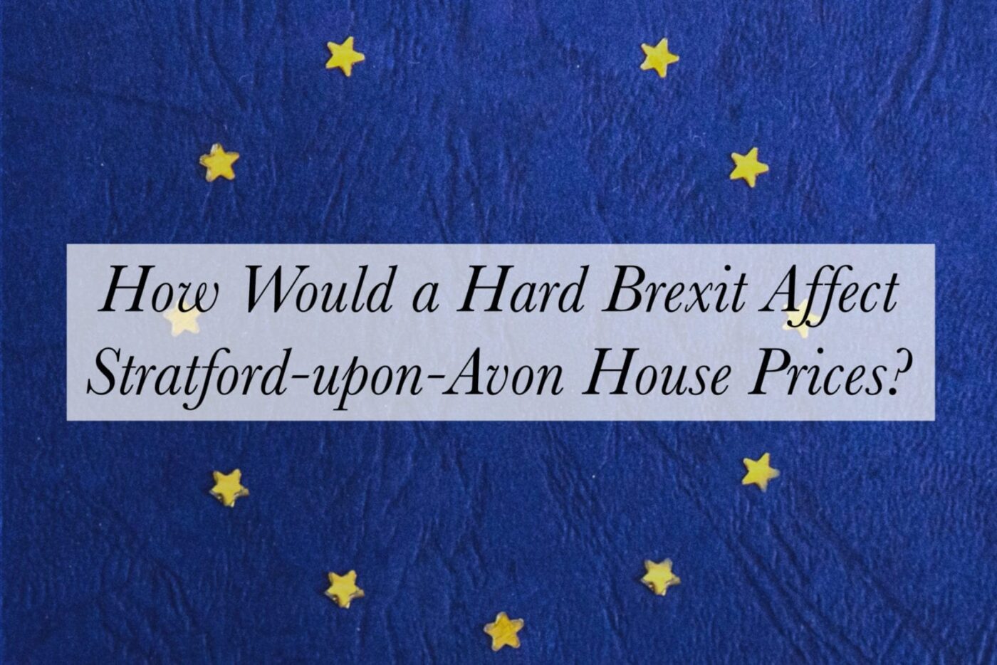 Will Brexit Affect Stratford House Prices?