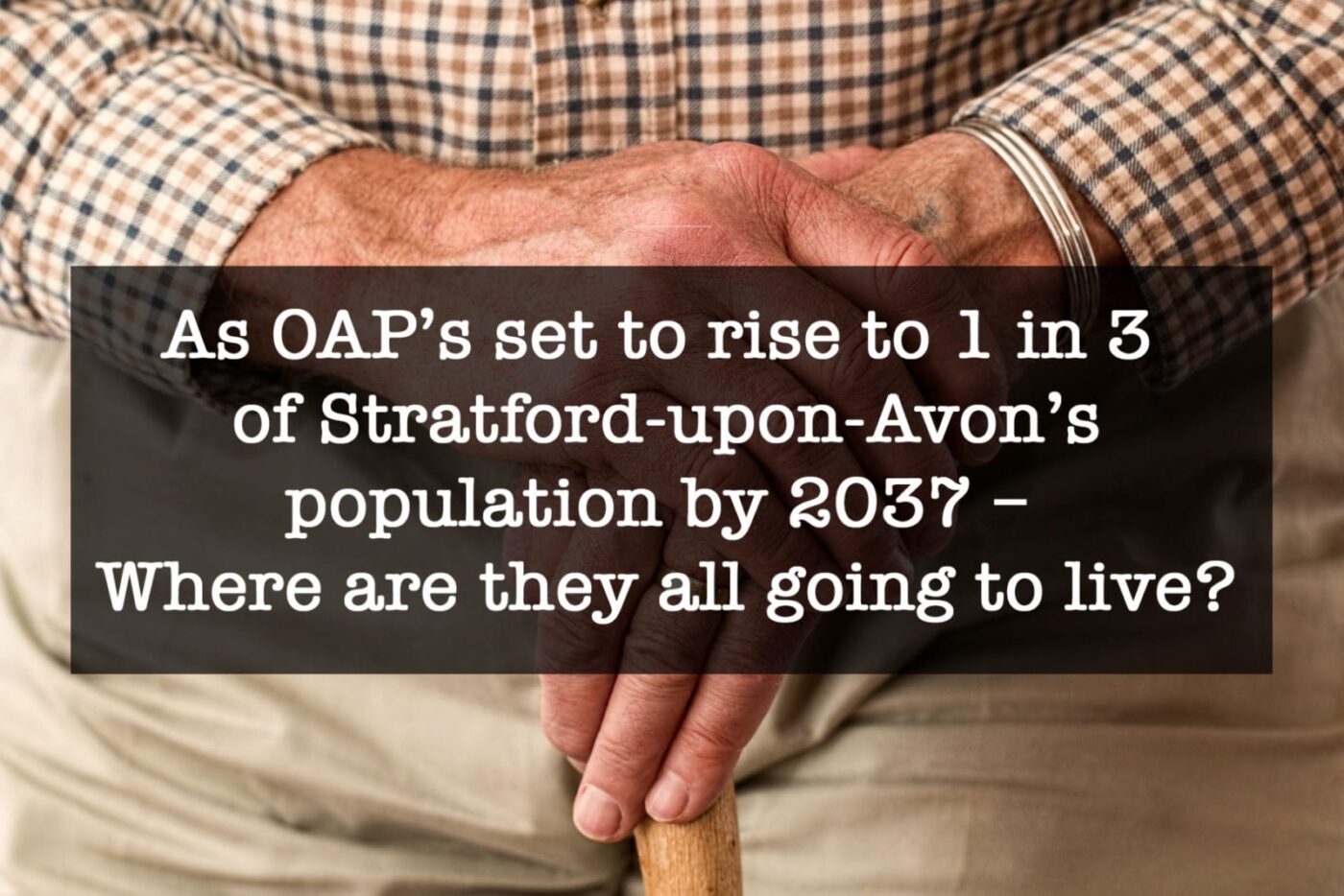 OAPs set to rise to 1 in 3 of Stratford-upon-Avon